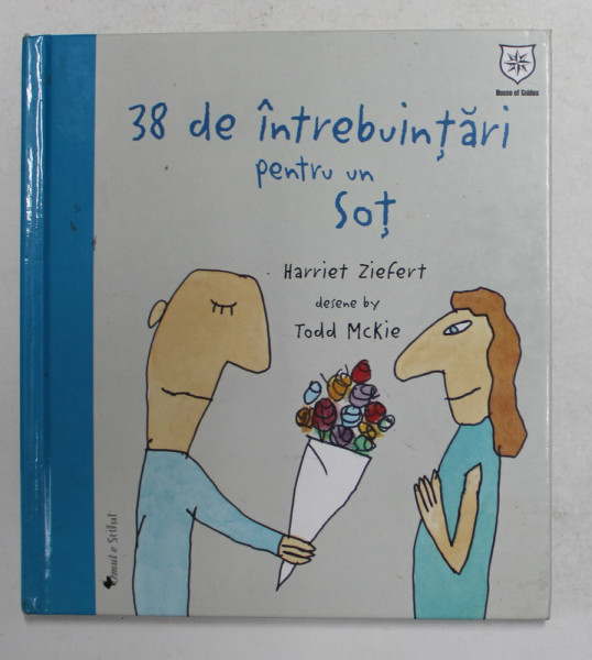 38 DE INTREBUINTARI PENTRU UN SOT de HARRIET ZIEFERT , desene de TODD McKIE , 2008