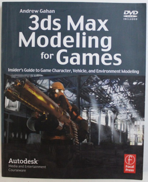 3DS MAX MODELING FOR GAMES by ANDREW GAHMAN , 2009