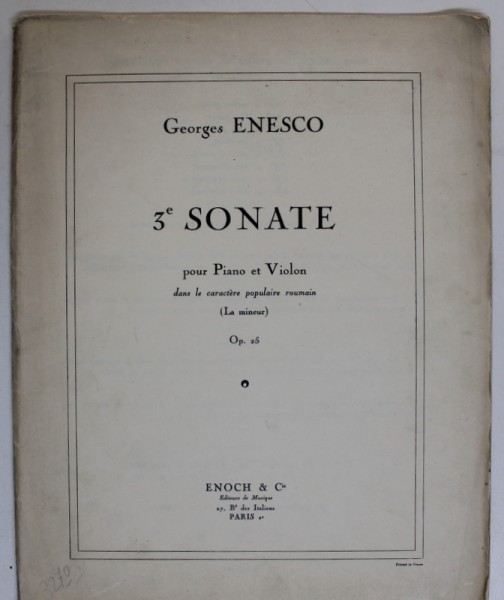 3e SONATE POUR PIANO ET VIOLON - dans la caractere populaire roumain ( La mineur ) . Op. 25 par GEORGES ENESCO , 1955