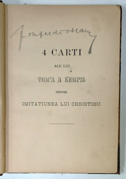 4 CARTI ALE LUI TOMA A KEMPIS despre IMITATIUNEA LUI CHRISTOSU , EDITIE DE SFARIST DE SECOL XIX