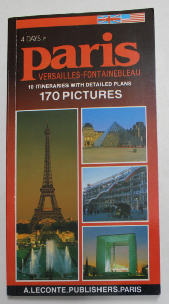 4 DAYS IN PARIS , VERSAILLES - FONTAINBLEAU - 10 ITINERARIES WITH DETAILED PLANS , 170 PICTURES , 1994