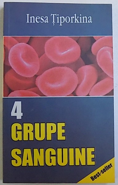 4 GRUPE SANGUINE - 4 SECRETE ALE SUCCESULUI IN VIATA de INESA TIPORKINA