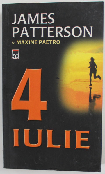 4 IULIE de JAMES PATTERSON si MAXINE PAETRO , 2007 * PREZINTA PETE PE BLOCUL DE FILE