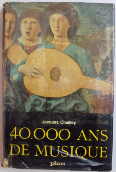 40 000 ANS DE MUSIQUE par JACQUES CHAILLEY , 1961