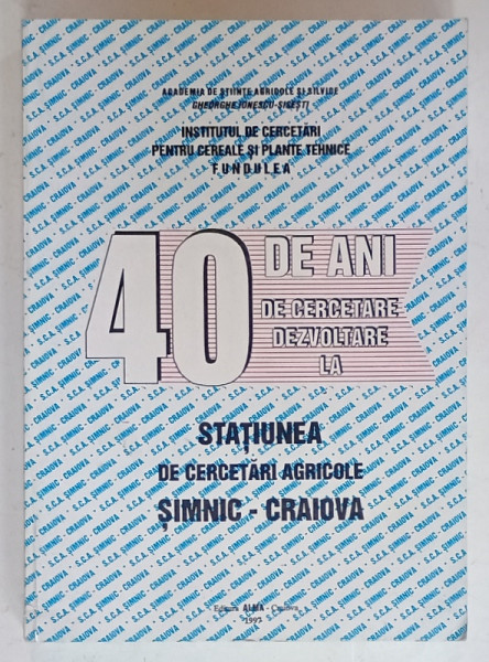 40 DE ANI DE CERCETARE DEZVOLTARE LA STATIUNEA  DE CERCETARI AGRICOLE SIMNIC - CRAIOVA , 1997