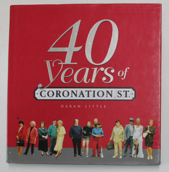 40 YEARS OF CORONATION ST. by DARAN LITTLE , 2000