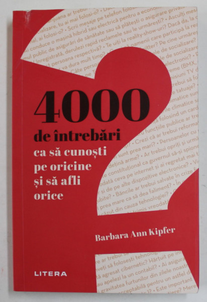 4000 DE INTREBARI CA SA CUNOSTI PE ORICINE SI SA AFLI ORICE de BARBARA  ANN KIPFER , 2022