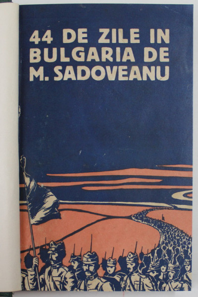 44 DE ZILE IN BULGARIA de M. SADOVEANU