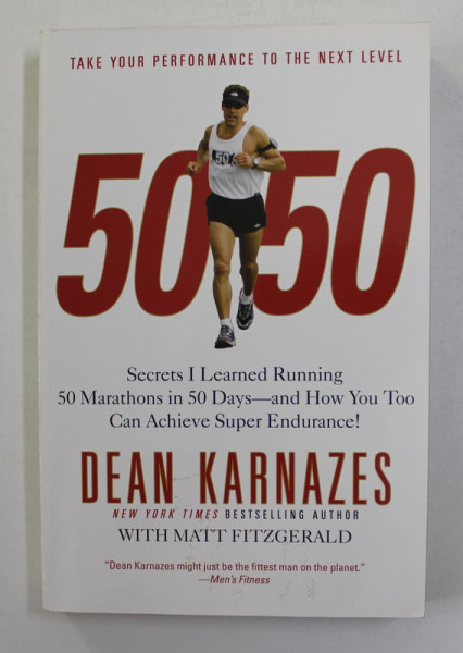 50 - 50 SECRETS I LEARNED RUNNING 50  MARATHONS IN 50 DAYS by DEAN KARNAZES , 2008