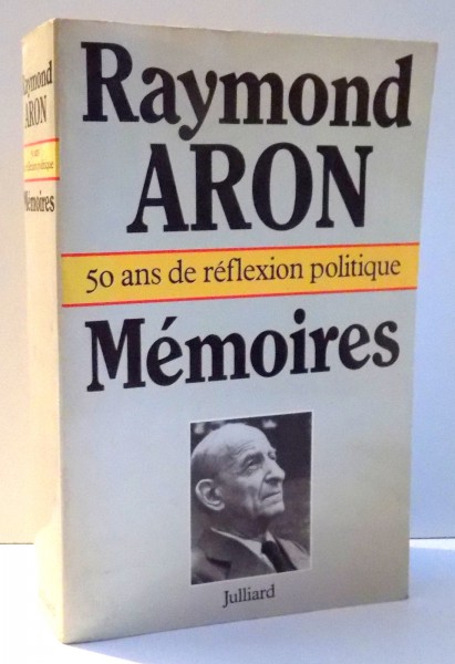 50 ANS DE REFLEXION POLITIQUE , MEMOIRES par RAYMOND ARON , 1983