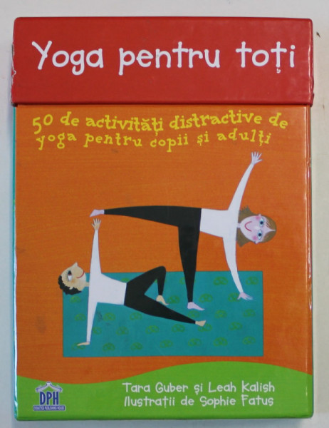50 DE ACTIVITATI DISTRACTIVE DE YOGA PENTRU COPII SI ADULTI de TARA GUBER si LEAH KALISH , 2020 *LIPSA 2 CARTONASE