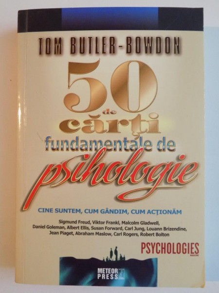 50 DE CARTI FUNDAMENTALE DE PSIHOLOGIE , CINE SUNTEM , CUM GANDIM , CUM ACTIONAM de TOM BUTLER - BOWDON , 2009 , PREZINTA  INSEMNARI CU MARKERUL