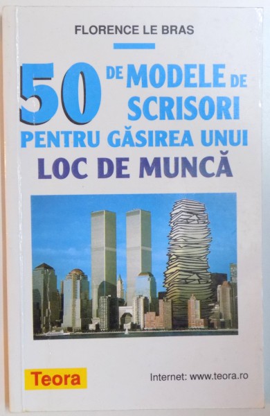 50 DE MODELE DE SCRISORI PENTRU GASIREA UNUI LOC DE MUNCA de FLORENCE LE BRAS, 2001