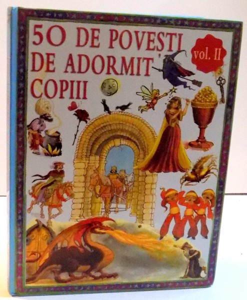 50 DE POVESTI DE ADORMIT COPIII , VOL II , 2010