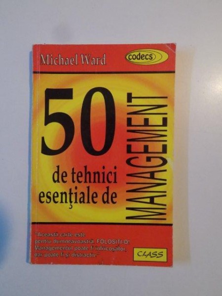 50 DE TEHNICI ESENTIALE DE MANAGEMENT de MICHAEL WARD 1997
