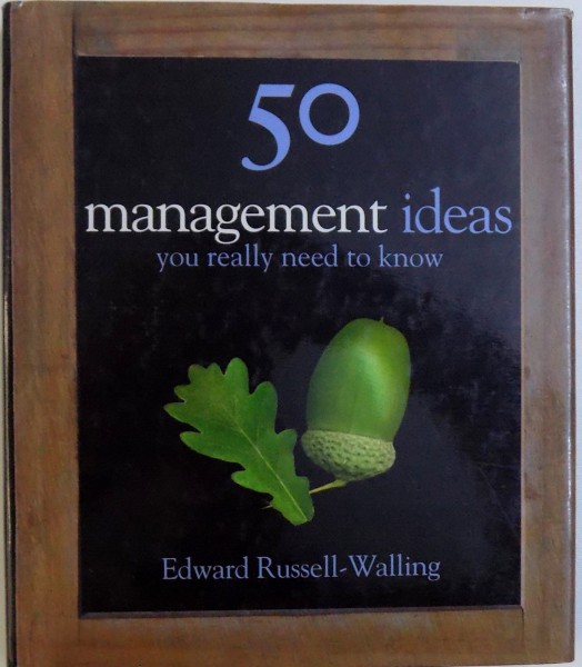 50 MANAGEMENT IDEAS YOU REALLY NEED TO KNOW by EDWARD RUSSELL-WALLING , 2007
