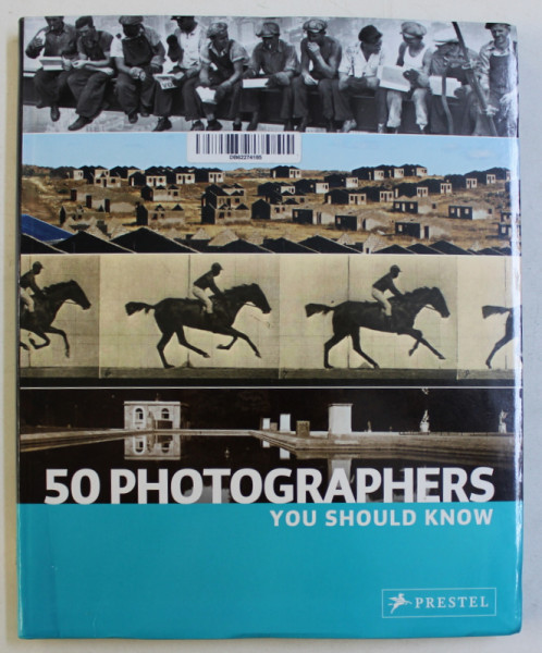 50 PHOTOGRAPHERS , YOU SHOULD KNOW by PETER STEPAN , 2011