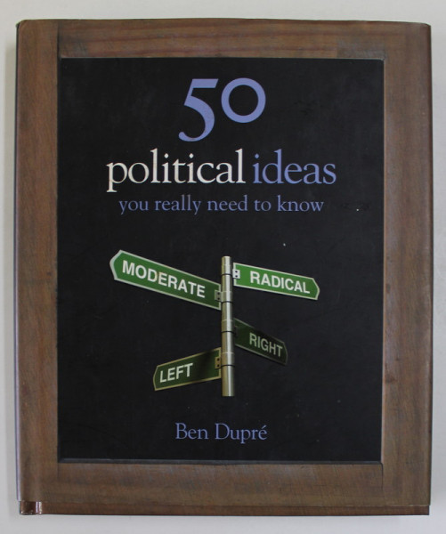 50 POLITICAL IDEAS YOU REALLY NEED TO KNOW by BEN DUPRE , 2010
