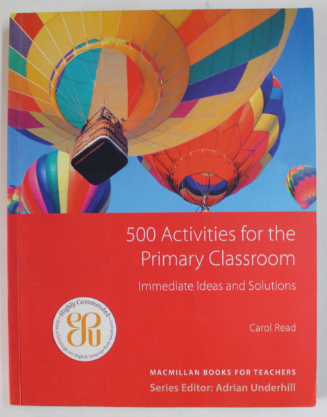 500 ACTIVITIES FOR THE PRIMARY CLASSROOM , IMMEDIATE IDEAS AND SOLUTIONS by CAROL READ , 2007