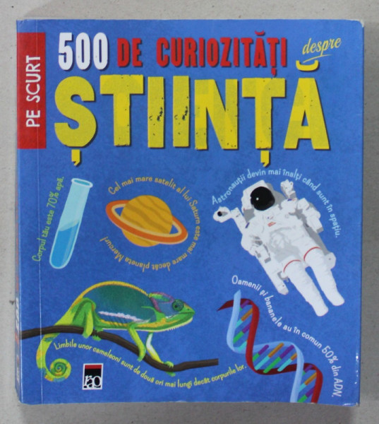 500 DE CURIOZITATI DESPRE STIINTA , PE SCURT de DAN GREEN , 2019