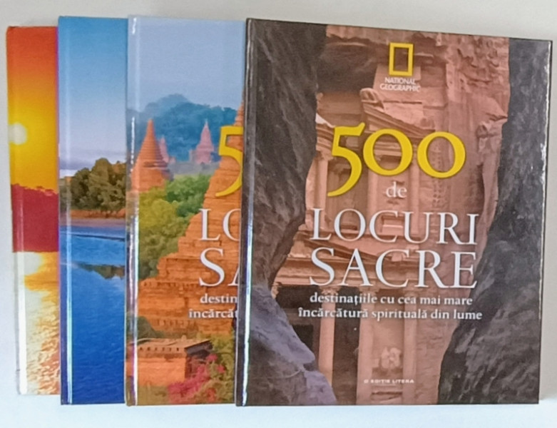 500 DE LOCURI SACRE , DESTINATIILE CU CEA MAI MARE INCARCATURA SPIRITUALA DIN LUME , VOLUMELE I - IV , 2011 - 2017