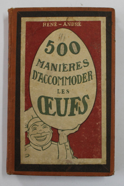 500 MANIERES D 'ACCOMODER LES OEUFS par RENE - ANDRE , 1914