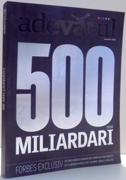 500 MILIARDARI, FORBES EXCLUSIV , 2008