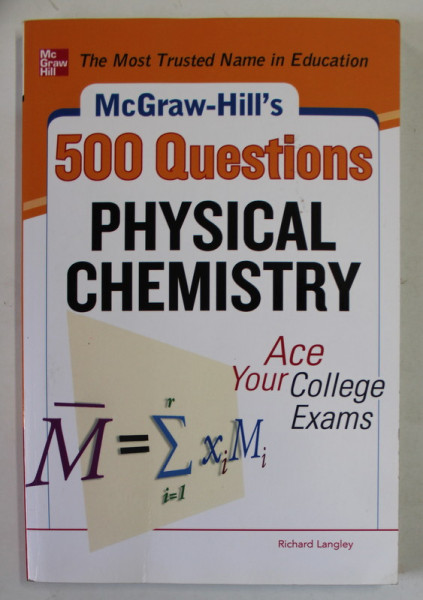 500 QUESTIONS PHYSICAL CHEMISTRY , ACE YOUR COLLEGE EXAMS , by RICHARD LANGLEY , 2013