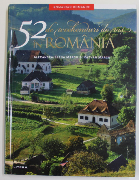 52 DE WEEKENDURI DE VIS IN ROMANIA de ALEXANDRA - ELENA MARCU si RAZVAN MARCU , 2021