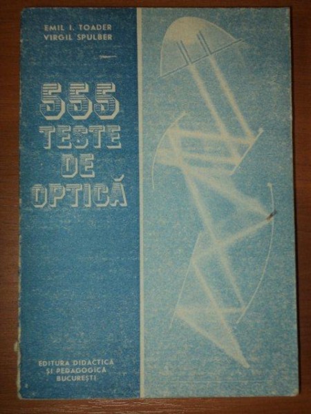 555 TESTE DE OPTICA    EMIL TOADER SI VIRGIL SPULBER