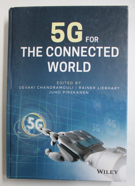 5G FOR THE CONNECTED WORLD , EDITED BY DEVAKI CHANDRAMOULI , RAINER LIEBHART , JUHO PIRSKANEN , 2019