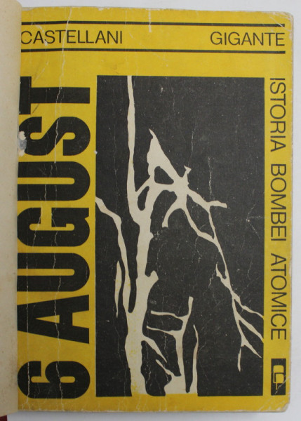 6 AUGUST - ISTORIA BOMBEI ATOMICE de LEANDRO CASTELLANI si LUCIANO GIGANTE , 1968,