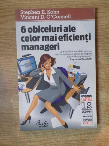 6 OBICEIURI ALE CELOR MAI EFICIENTI MANAGERI de STEPHEN E. KOHN , VINCENT D. O'CONNELL , 2011