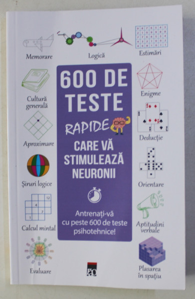 600 DE TESTE RAPIDE CARE VA STIMULEAZA NEURONII de LOIC AUDRAIN si SANDRA LEBRUN , 2018 * PREZINTA INSEMNARI CU PIXUL