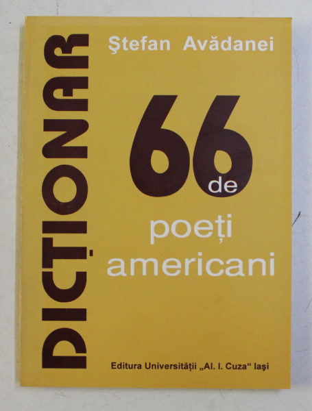 66 DE POETI AMERICANI - DICTIONAR de STEFAN AVADANEI , 1997 , DEDICATIE*