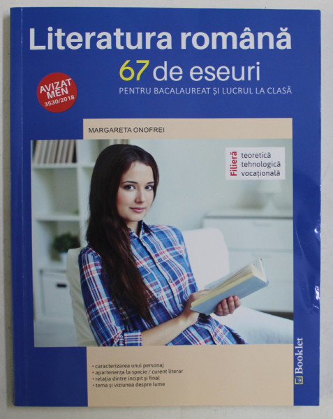 67 DE ESEURI PENTRU BACALAUREAT SI LUCRUL LA CLASA , LITERATURA ROMANA de MARGARETA ONOFREI , 2018