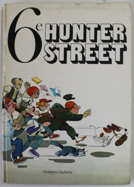 6e HUNTER STREET , par JOHN HUMBLEY ...CLAUDE VOLLAIRE , maquette et illustrations JEAN - CHARLES ROUSSEAU , 1981, CARTE PENTRU INVATAREA LIMBII ENGLEZE