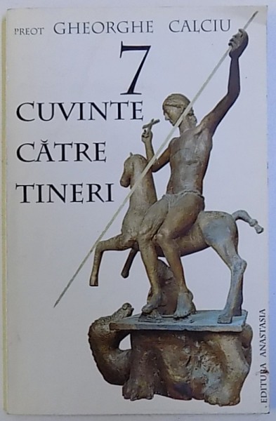 7 CUVINTE CATRE TINERI de  PREOT GHEORGHE CALCIU