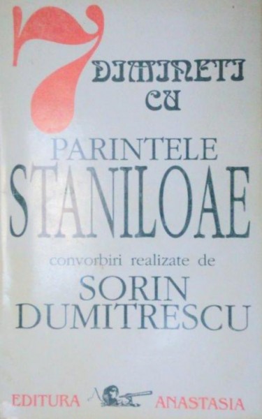 7 DIMINETI CU PARINTELE STANILOAE-SORIN DUMITRESCU