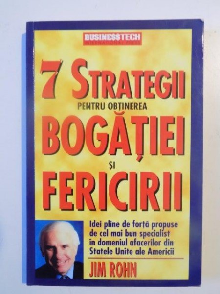 7 STRATEGII PENTRU OBTINEREA BOGATIEI SI FERICIRII de JIM ROHN 2000