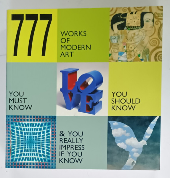 777 WORKS OF MODERN ART YOU MUST KNOW , YOU SHOULD KNOW and YOU REALLY IMPRESS  IF YOU KNOW , 2009, TEXT IN ENGLEZA , GERMANA , OLANDEZA , SPANIOLA