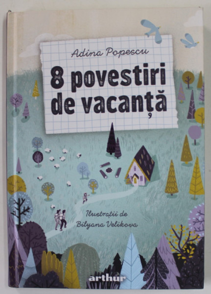 8 POVESTIRI DE VACANTA de ADINA POPESCU , ilustratii de BILYANA VELIKOVA , 2022