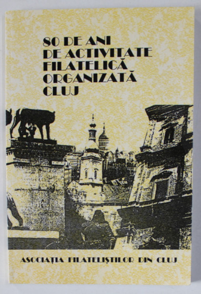 80 DE ANI DE ACTIVITATE FILATELICA ORGANIZATA CLUJ , 2002