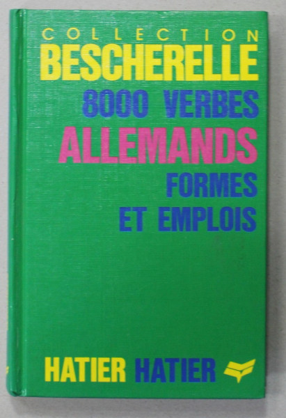 8000 VERBES ALLEMANDS , FORMES ET EMPLOIS , L 'ART DE CONJUGUER EN ALLEMAND par MICHEL ESTERLE , 1989