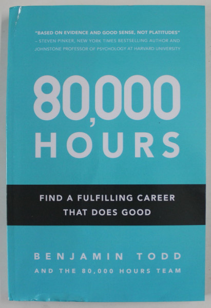 80.000 HOURS by BENJAMIN TODD , FIND A FULFILLING CAREER THAT DOES GOOD , 2016
