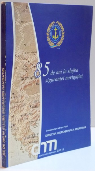 85 DE ANI IN SLUJBA SIGURANTEI NAVIGATIEI , DEDICATIE* , 2011