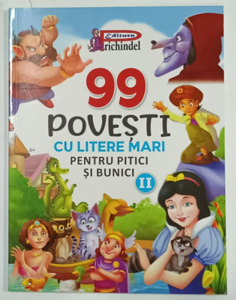 99 DE POVESTI CU LITERE MARI PENTRU PITICI SI BUNICI , VOLUMUL II , 2022