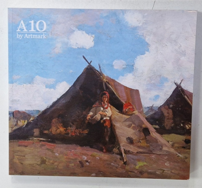 A 10 by ARTMARK , CATALOG DE LICITATIE , TOP 100 MARI MAESTRI AI ARTEI ROMANESTI , LICITATIA DE TOAMNA , 2022