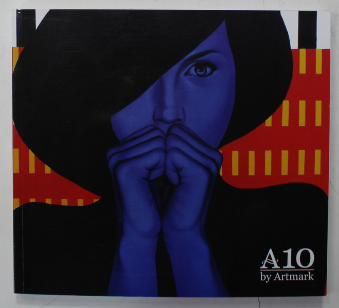 A 10 by ARTMARK , LICITATIA DE ARTA POSTBELICA SI CONTEMPORANA , CATALOG , MARTI , 15 NOIEMBRIE , 2022