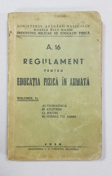 A. 16 REGULAMENT PENTRU EDUCATIA FIZICA IN ARMATA - BUCURESTI, 1939